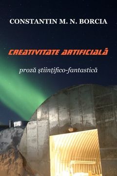 portada Creativitate Artificiala: Proza Stiintifico-Fantastica (in Romanian)