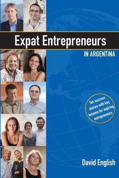 portada Expat Entrepreneurs in Argentina: Ten Success Stories