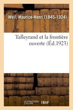 portada Talleyrand Et La Frontière Ouverte (in French)