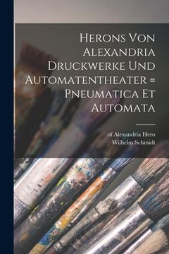 portada Herons von Alexandria Druckwerke und Automatentheater = Pneumatica et Automata (in Ancient Greek)