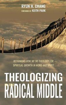 portada Theologizing in the Radical Middle 