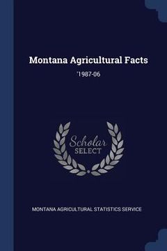 portada Montana Agricultural Facts: '1987-06 (en Inglés)