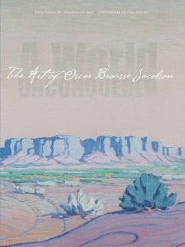 portada A World Unconquered: The Art of Oscar Brousse Jacobson (en Inglés)