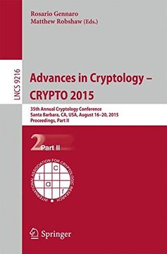 portada Advances in Cryptology -- CRYPTO 2015: 35th Annual Cryptology Conference, Santa Barbara, CA, USA, August 16-20, 2015, Proceedings, Part II (Lecture Notes in Computer Science)