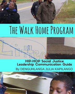 portada The Walk Home Program: Hip Hop Social Justice Leadership Communication Guide (in English)