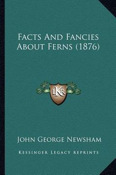 portada facts and fancies about ferns (1876) (en Inglés)