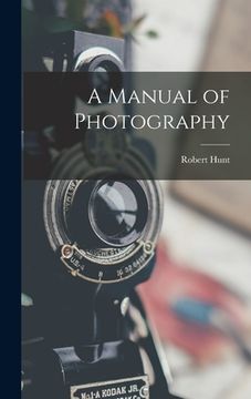 portada A Manual of Photography (en Inglés)