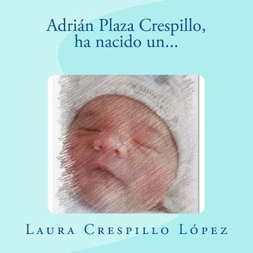 portada Adrián Plaza Crespillo: Ha nacido un...