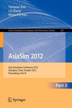 portada asiasim 2012 - part iii: asia simulation conference 2012, shanghai, china, october 27-30, 2012. proceedings, part iii (en Inglés)