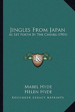 portada jingles from japan: as set forth by the chinks (1901) as set forth by the chinks (1901) (in English)