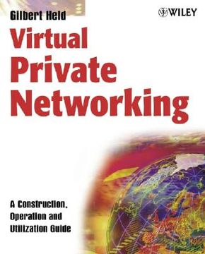 portada virtual private networking: a construction, operation and utilization guide (en Inglés)