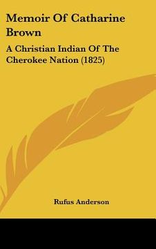 portada memoir of catharine brown: a christian indian of the cherokee nation (1825)