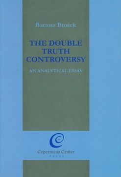 portada The Double Truth Controversy: An Analytical Essay (en Inglés)