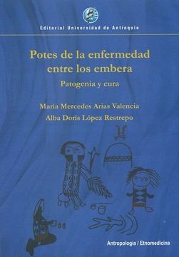 portada Potes de la Enfermedad Entre los Embera. Patogenia y Cura (in Spanish)