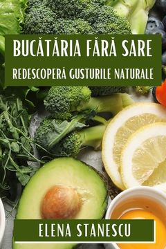 portada Bucătăria Fără Sare: Redescoperă Gusturile Naturale