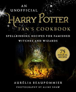 portada An Unofficial Harry Potter Fan's Cookbook: Spellbinding Recipes for Famished Witches and Wizards (in English)