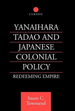 portada yanihara tadao and japanese colonial policy: redeeming empire (en Inglés)