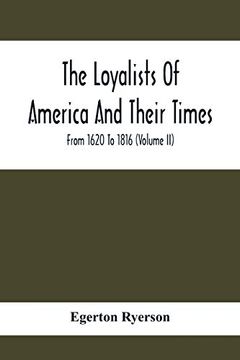portada The Loyalists of America and Their Times: From 1620 to 1816 (Volume ii) (en Inglés)