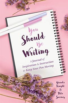 portada You Should be Writing: A Journal of Inspiration & Instruction to Keep Your pen Moving 