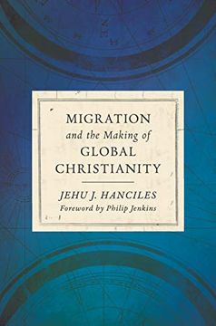portada Migration and the Making of Global Christianity (en Inglés)