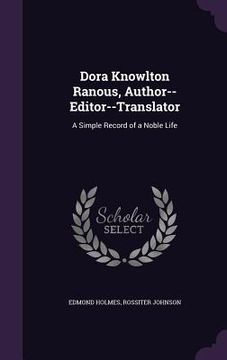 portada Dora Knowlton Ranous, Author--Editor--Translator: A Simple Record of a Noble Life (en Inglés)