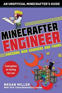 portada Minecrafter Engineer: Awesome mob Grinders and Farms: Contraptions for Getting the Loot (Engineering for Minecrafters) 