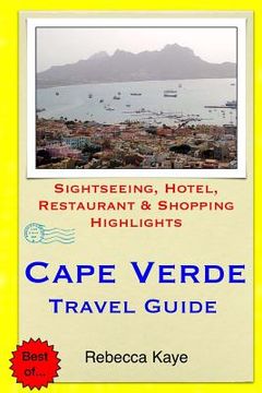portada Cape Verde Travel Guide: Sightseeing, Hotel, Restaurant & Shopping Highlights (in English)
