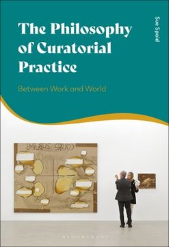 portada The Philosophy of Curatorial Practice: Between Work and World (in English)