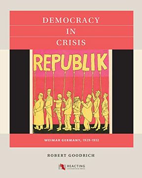portada Democracy in Crisis: Weimar Germany, 1929-1932 (Reacting to the Past™) (en Inglés)