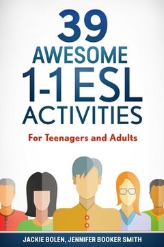 portada 39 Awesome 1-1 ESL Activities: For Teenagers and Adults (en Inglés)