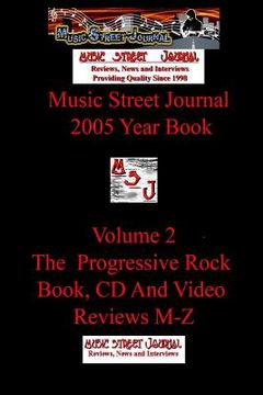 portada Music Street Journal: 2005 Year Book: Volume 2 - The Progressive Rock Book, CD and Video Reviews M-Z (en Inglés)