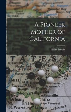 portada A Pioneer Mother of California (en Inglés)