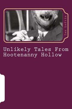 portada Unlikely Tales From Hootenanny Hollow (in English)