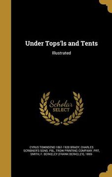 portada Under Tops'ls and Tents: Illustrated (in English)