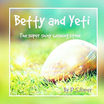 portada Betty and Yeti: The super shiny wishing stone