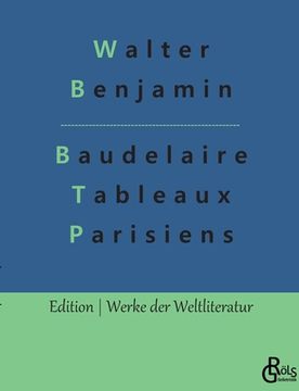 portada Baudelaire Übertragungen: Baudelaire Tableaux Parisiens (Deutsche Ausgabe) (en Alemán)