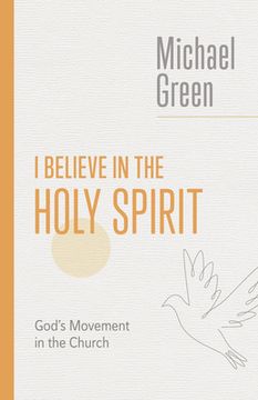portada I Believe in the Holy Spirit: Biblical Teaching for the Church Today (in English)