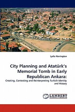 portada city planning and atat rk's memorial tomb in early republican ankara (en Inglés)