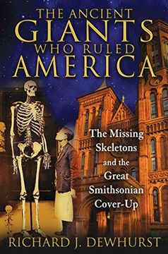portada the ancient giants who ruled america: the missing skeletons and the great smithsonian cover-up (in English)