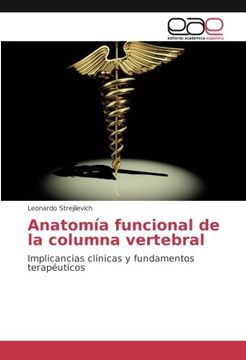 portada Anatomía funcional de la columna vertebral: Implicancias clínicas y fundamentos terapéuticos (Spanish Edition)