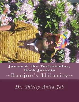 portada James & The Technicolor, Book Jackets: shirleyanitajob.com (en Inglés)