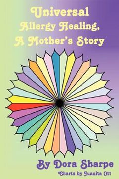 portada universal allergy healing: a mother's story (en Inglés)