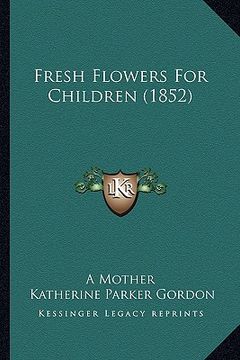 portada fresh flowers for children (1852) (in English)