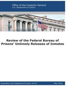 portada Review of the Federal Bureau of Prisons' Untimely Releases of Inmates
