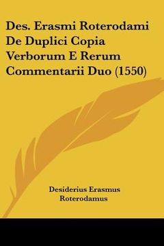 portada des. erasmi roterodami de duplici copia verborum e rerum commentarii duo (1550) (en Inglés)