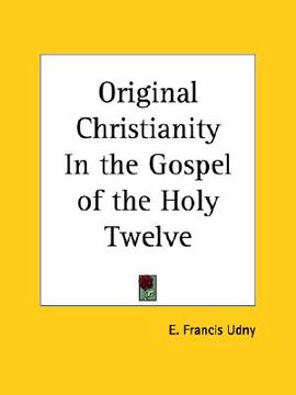 portada original christianity in the gospel of the holy twelve (en Inglés)