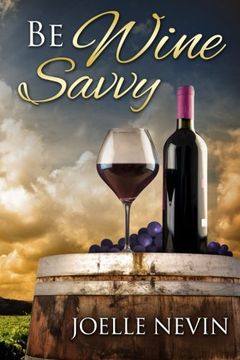portada Be Wine Savvy: Wine and Dine with Pazzaz