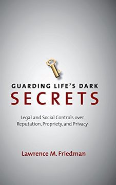 portada Guarding Life's Dark Secrets: Legal and Social Controls Over Reputation, Propriety, and Privacy (en Inglés)
