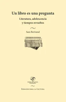 portada Un Libro es una Pregunta. Literatura, Adolescencia y Tiempos Revueltos (in Spanish)
