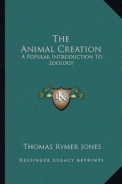 portada the animal creation: a popular introduction to zoology (en Inglés)